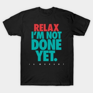 Not Done Yet T-Shirt